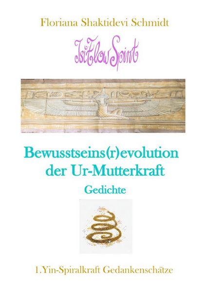 Produktbild: Yin-Spiralkraft Gedankensch&auml;tze / Bewusstseins(r)evolution der Ur-Mutterkraft