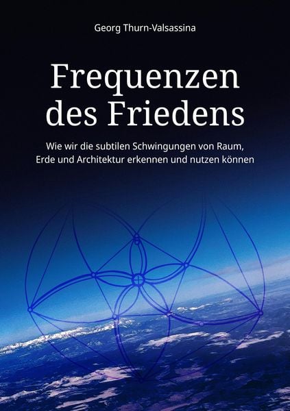 Frequenzen des Friedens, Taschenbuch von Georg Thurn-Valsassina, Tredition, 9783384504524