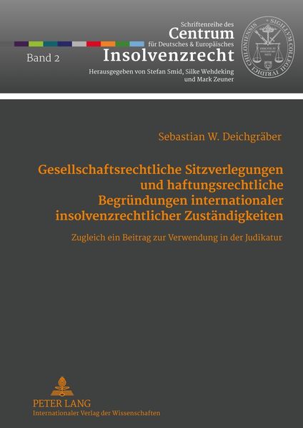 Produktbild: Gesellschaftsrechtliche Sitzverlegungen und haftungsrechtliche Begr&uuml;ndungen internationaler insolvenzrechtlicher Zust&auml;ndigkeiten