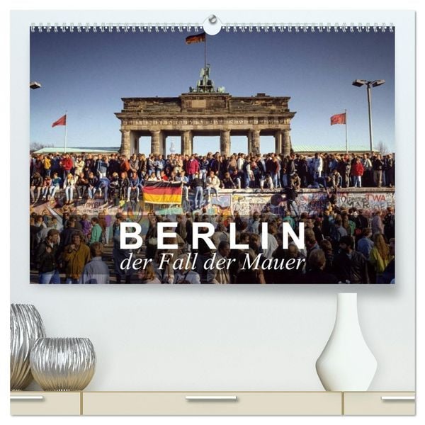 Produktbild: Berlin - der Fall der Mauer (hochwertiger Premium Wandkalender 2026 DIN A2 quer), Kunstdruck in Hochglanz
