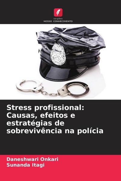 Produktbild: Stress profissional: Causas, efeitos e estrat&eacute;gias de sobreviv&ecirc;ncia na pol&iacute;cia