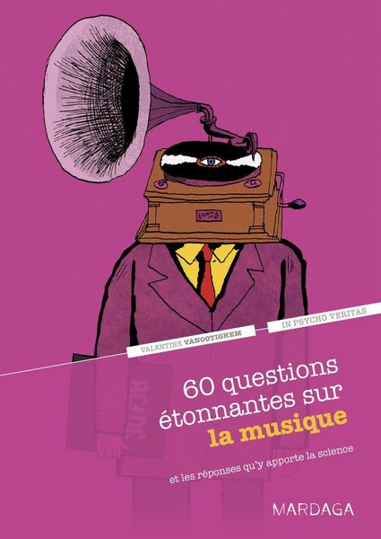 Produktbild: 60 questions &eacute;tonnantes sur la musique et les r&eacute;ponses qu'y apporte la science