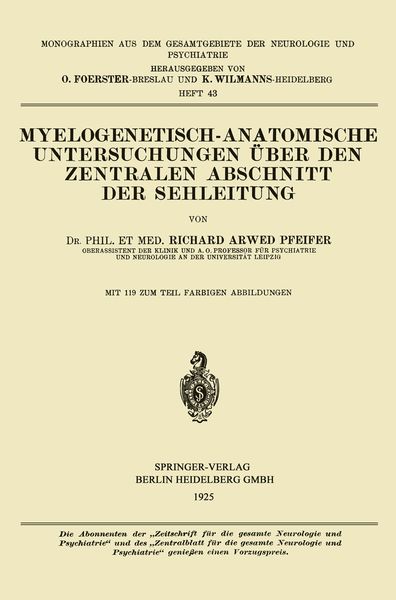 Myelogenetisch-Anatomische Untersuchungen über den Zentralen Abschnitt der Sehleitung, Taschenbuch von Richard Arwed Pfeifer, Springer Berlin,