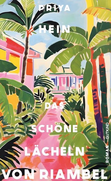 Das schöne Lächeln von Riambel, Gebundene Ausgabe von Priya Hein, Gutkind Verlag, 9783989410220