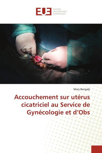 Produktbild: Accouchement sur ut&eacute;rus cicatriciel au Service de Gyn&eacute;cologie et d'Obs