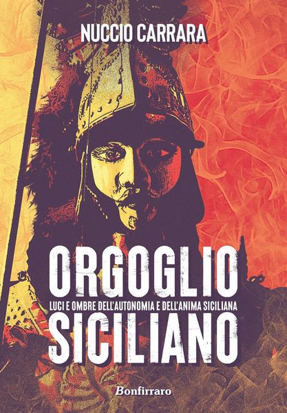 Produktbild: Orgoglio siciliano. Luci e ombre dell'autonomia e dell'anima siciliana