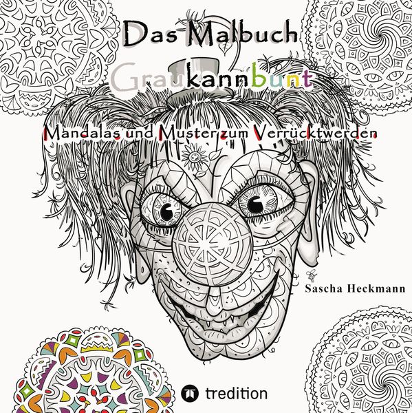 Das Malbuch Graukannbunt, Taschenbuch von Sascha Heckmann, Tredition, 9783384166937