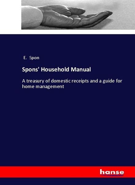 Spons' Household Manual, Taschenbuch von E. Spon, Hansebooks, 9783337623289