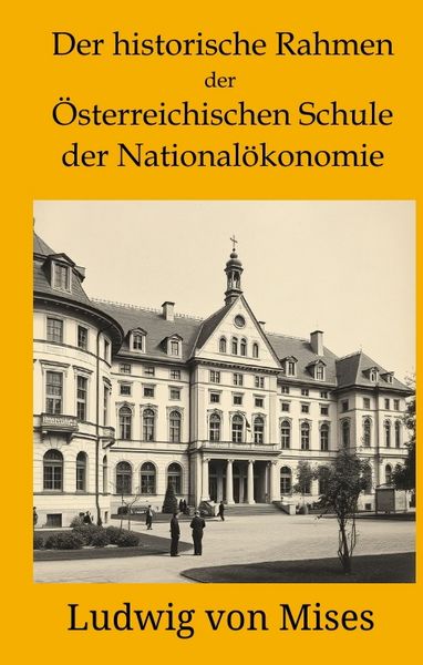 Produktbild: Der historische Rahmen der &ouml;sterreichischen Schule der National&ouml;konomie