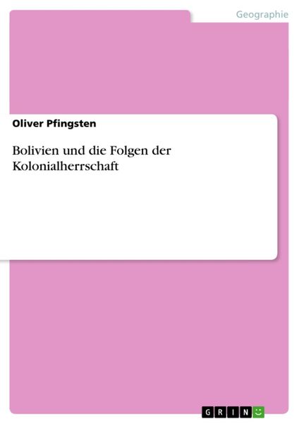 Produktbild: Bolivien und die Folgen der Kolonialherrschaft