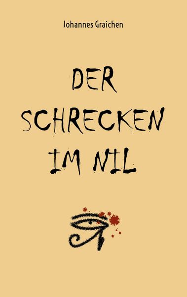 Der Schrecken im Nil, Taschenbuch von Johannes Graichen, BoD – Books on Demand, 9783759734235