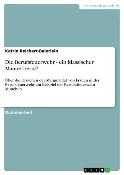 Produktbild: Die Berufsfeuerwehr - ein klassischer M&auml;nnerberuf?
