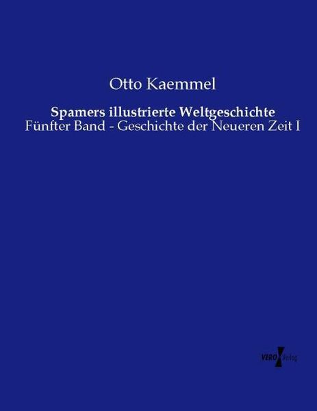 Spamers illustrierte Weltgeschichte, Taschenbuch von Otto Kaemmel, Vero Verlag, 9783737207034
