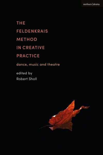 Produktbild: The Feldenkrais Method in Creative Practice