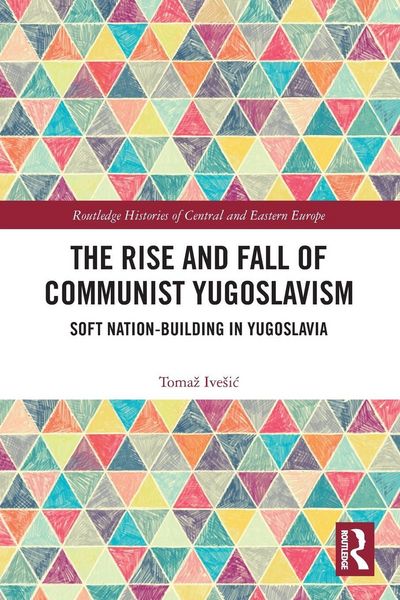 Produktbild: The Rise and Fall of Communist Yugoslavism