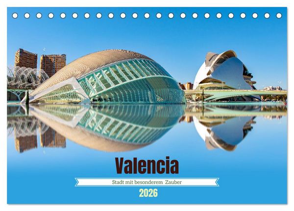 Produktbild: Valencia - Stadt mit besonderem Zauber (Tischkalender 2026 DIN A5 quer), CALVENDO Monatskalender