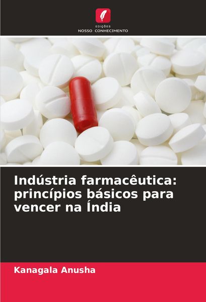 Produktbild: Ind&uacute;stria farmac&ecirc;utica: princ&iacute;pios b&aacute;sicos para vencer na &Iacute;ndia