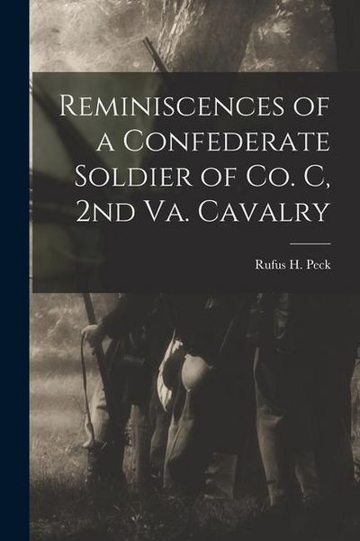 Produktbild: Reminiscences of a Confederate Soldier of Co. C, 2nd Va. Cavalry