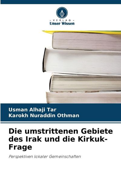 Produktbild: Die umstrittenen Gebiete des Irak und die Kirkuk-Frage