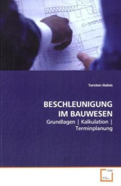Hahm, T: Beschleunigung im Bauwesen, Taschenbuch von Torsten Hahm, VDM, 9783639108392