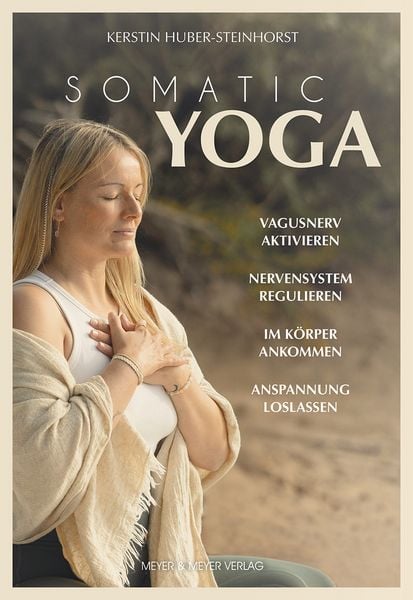 Somatic Yoga, Taschenbuch von Kerstin Huber-Steinhorst, Meyer & Meyer, 978-3-8403-7993-2
