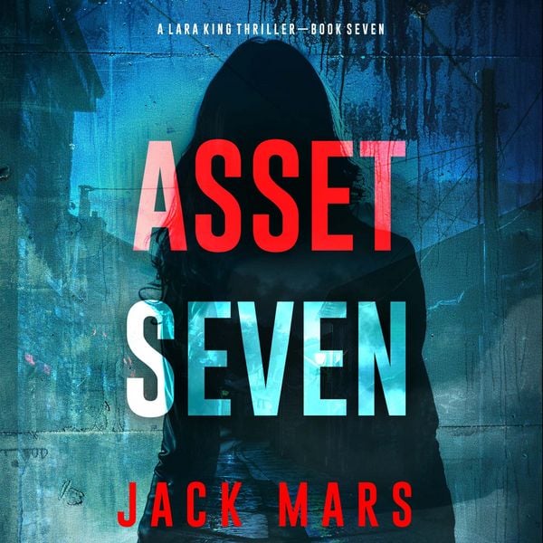 Produktbild: Asset Seven (A Lara King Espionage Thriller&mdash;Book 7)