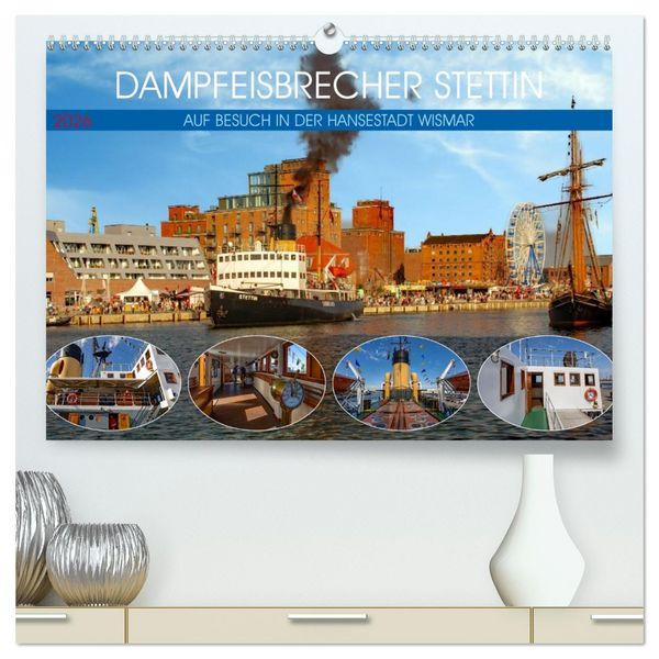 Produktbild: Dampfeisbrecher Stettin - Auf Besuch in der Hansestadt Wismar (hochwertiger Premium Wandkalender 2026 DIN A2 quer), Kunstdruck in Hochglanz