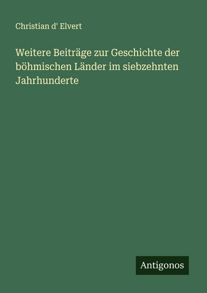 Produktbild: Weitere Beitr&auml;ge zur Geschichte der b&ouml;hmischen L&auml;nder im siebzehnten Jahrhunderte