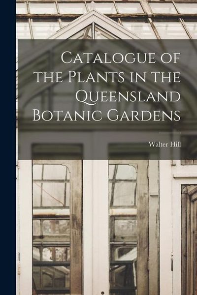 Produktbild: Catalogue of the Plants in the Queensland Botanic Gardens