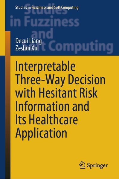 Produktbild: Interpretable Three-Way Decision with Hesitant Risk Information and Its Healthcare Application