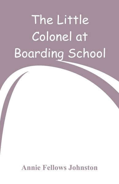 Produktbild: The Little Colonel at Boarding-School