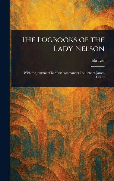 Produktbild: The Logbooks of the Lady Nelson