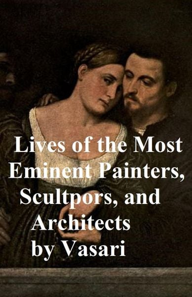 Produktbild: Lives of the Most Eminent Painters, Sculptors, and Architects