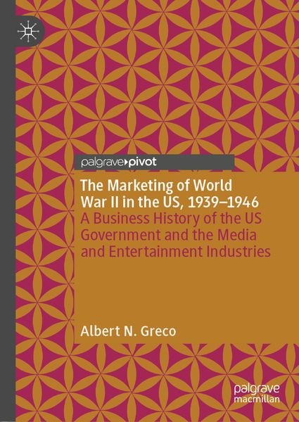 Produktbild: The Marketing of World War II in the US, 1939-1946