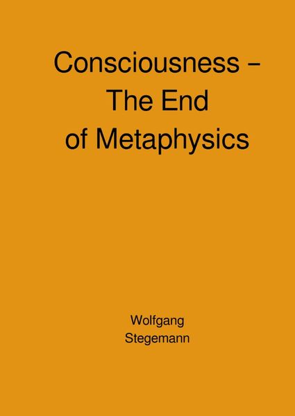 Produktbild: Consciousness &ndash; The End of Metaphysics