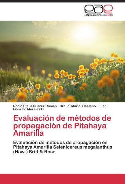 Produktbild: Evaluaci&oacute;n de m&eacute;todos de propagaci&oacute;n de Pitahaya Amarilla