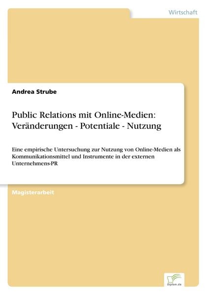 Public Relations mit Online-Medien: Veränderungen - Potentiale - Nutzung, Taschenbuch von Andrea Strube, GRIN, 9783838668574
