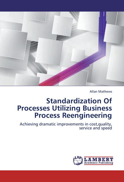 Produktbild: Standardization Of Processes Utilizing Business Process Reengineering