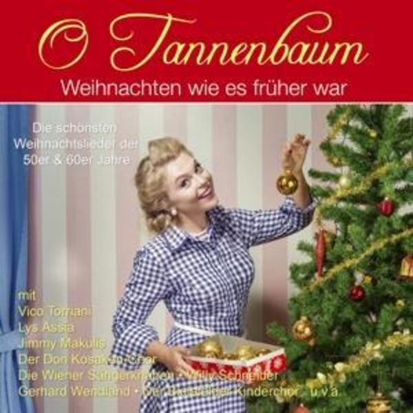 O Tannenbaum-Weihnachten wie's früher war - , CD, 4260702760251