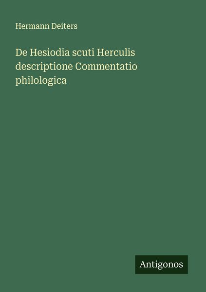 Produktbild: De Hesiodia scuti Herculis descriptione Commentatio philologica