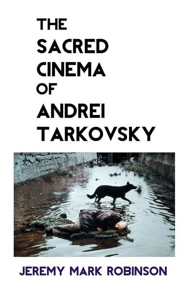 Produktbild: The Sacred Cinema Of Andrei Tarkovsky