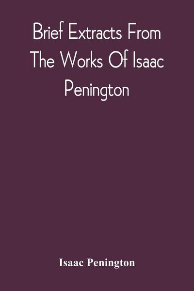 Produktbild: Brief Extracts From The Works Of Isaac Penington