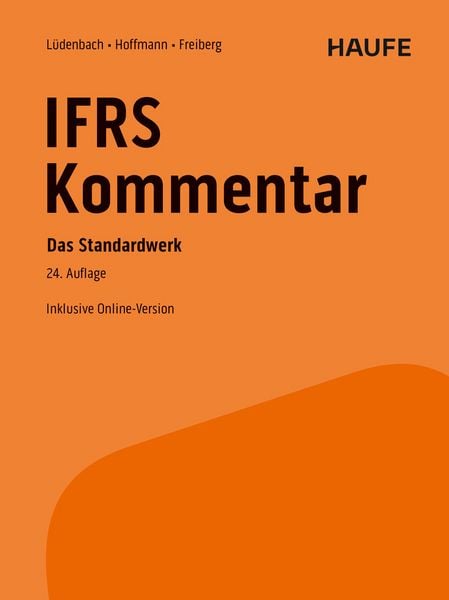 Haufe IFRS-Kommentar 24. Auflage, Gebundene Ausgabe von Norbert Lüdenbach,Wolf-Dieter Hoffmann,Jens Freiberg, Haufe-Lexware, 978-3-648-17774-7