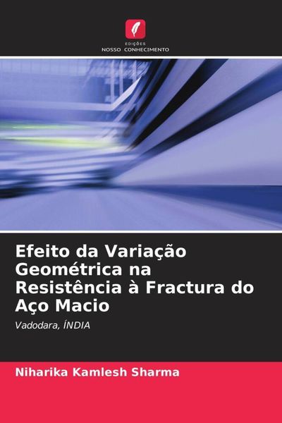 Produktbild: Efeito da Varia&ccedil;&atilde;o Geom&eacute;trica na Resist&ecirc;ncia &agrave; Fractura do A&ccedil;o Macio
