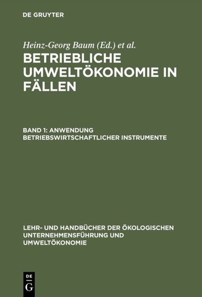 Betriebliche Umweltökonomie in Fällen, Band 1, Anwendung betriebswirtschaftlicher Instrumente