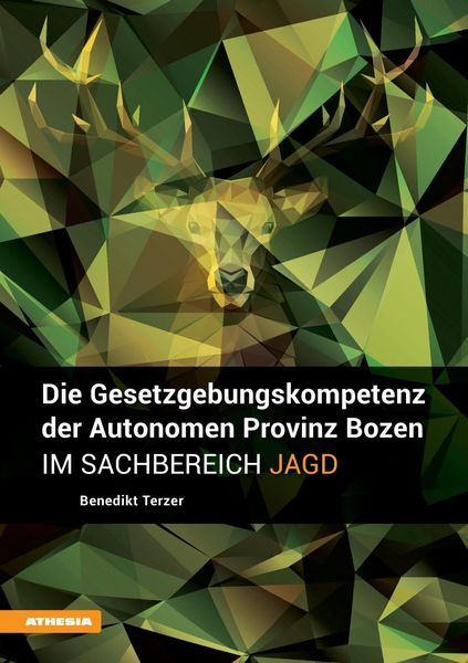 Produktbild: Die Gesetzgebungskompetenz der Autonomen Provinz Bozen im Sachbereich Jagd