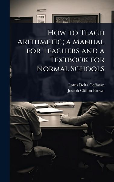 Produktbild: How to Teach Arithmetic; a Manual for Teachers and a Textbook for Normal Schools