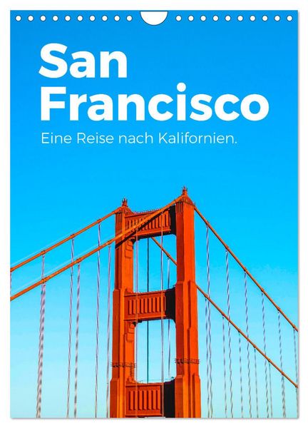 Produktbild: San Francisco - Eine Reise nach Kalifornien. (Wandkalender 2026 DIN A4 hoch), CALVENDO Monatskalender