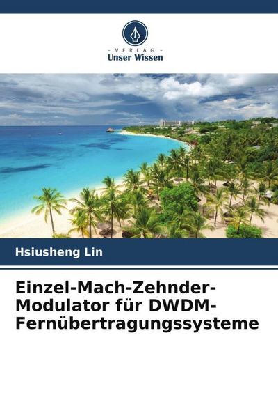 Produktbild: Lin, H: Einzel-Mach-Zehnder-Modulator f&uuml;r DWDM-Fern&uuml;bertragu