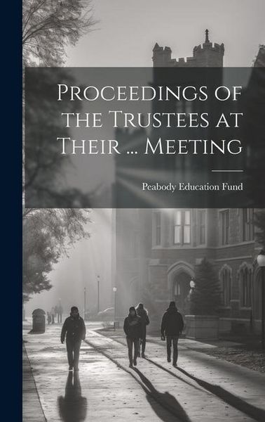 Produktbild: Proceedings of the Trustees at Their ... Meeting
